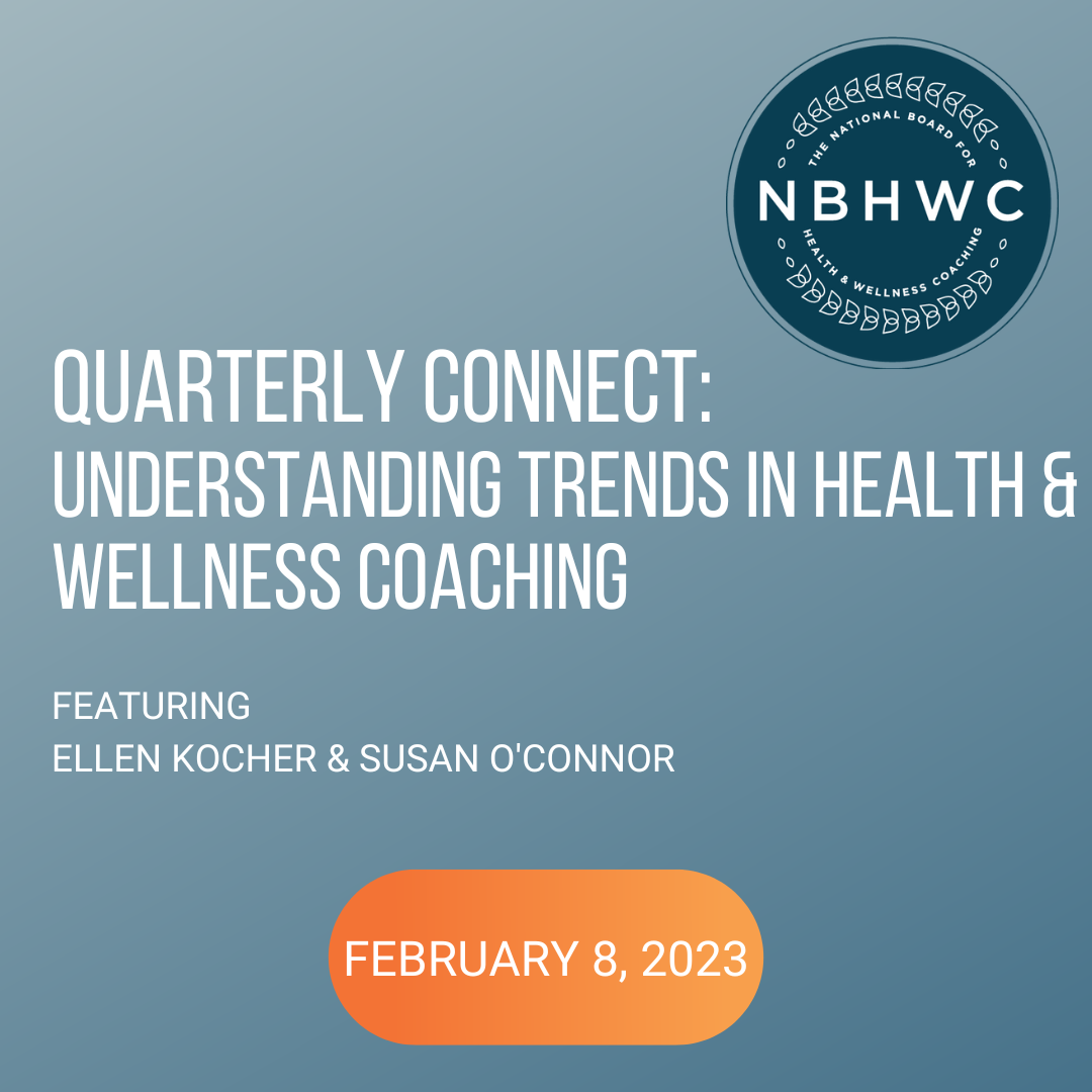 Quarterly Connect with Ellen Kocher and Susan O’Connor: Understanding Trends in Health and Wellness Coaching